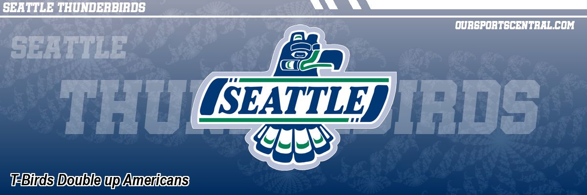 T-Birds Double up Americans