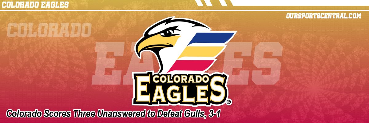 Colorado Scores Three Unanswered to Defeat Gulls, 3-1