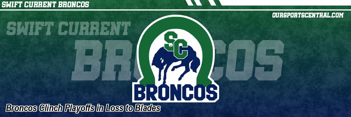 Broncos Clinch Playoffs in Loss to Blades