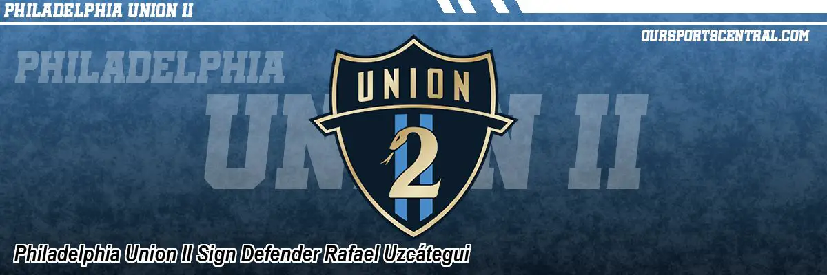 Philadelphia Union II Sign Defender Rafael Uzcátegui
