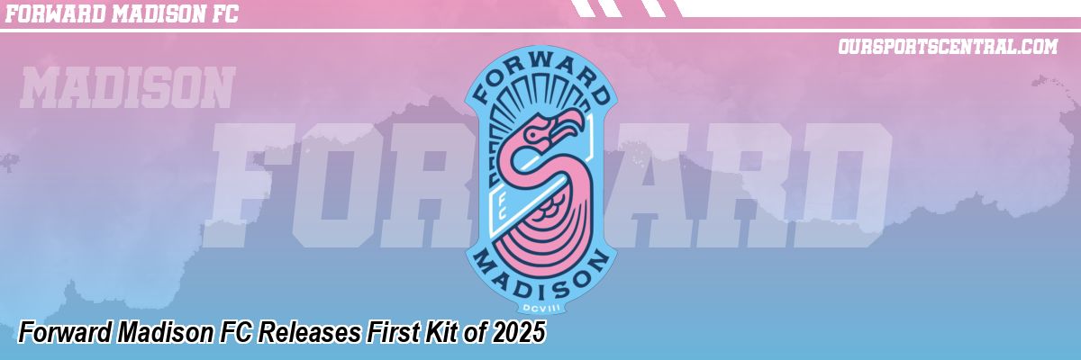Forward Madison FC Releases First Kit of 2025