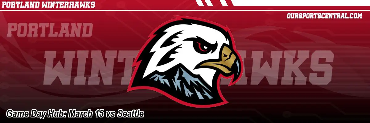 Game Day Hub: March 15 vs Seattle