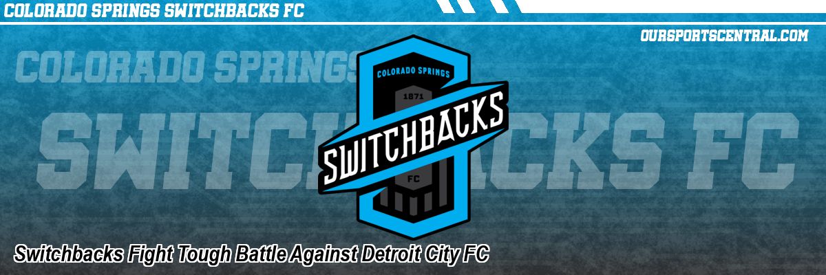 Switchbacks Fight Tough Battle Against Detroit City FC