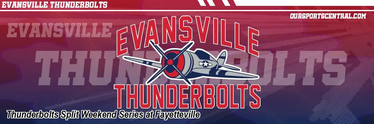 Thunderbolts Split Weekend Series at Fayetteville