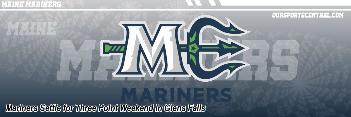 Mariners Settle for Three Point Weekend in Glens Falls