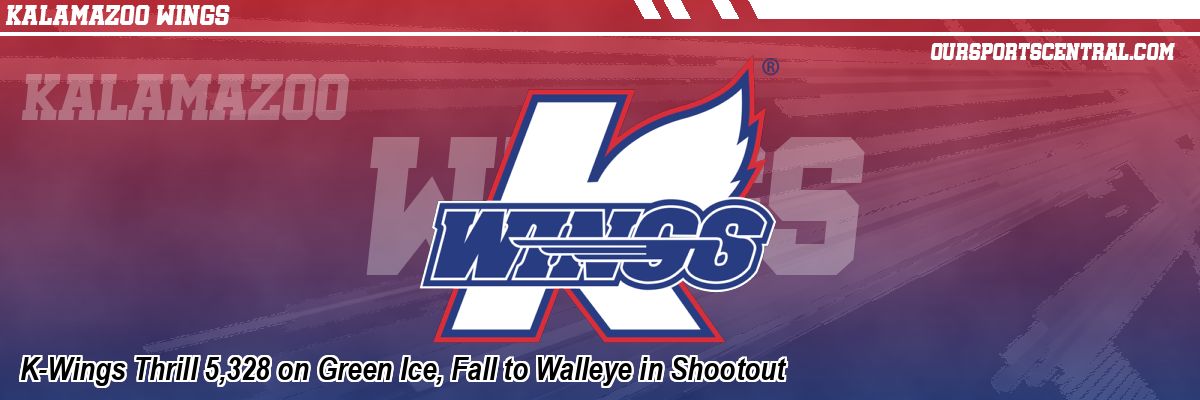 K-Wings Thrill 5,328 on Green Ice, Fall to Walleye in Shootout