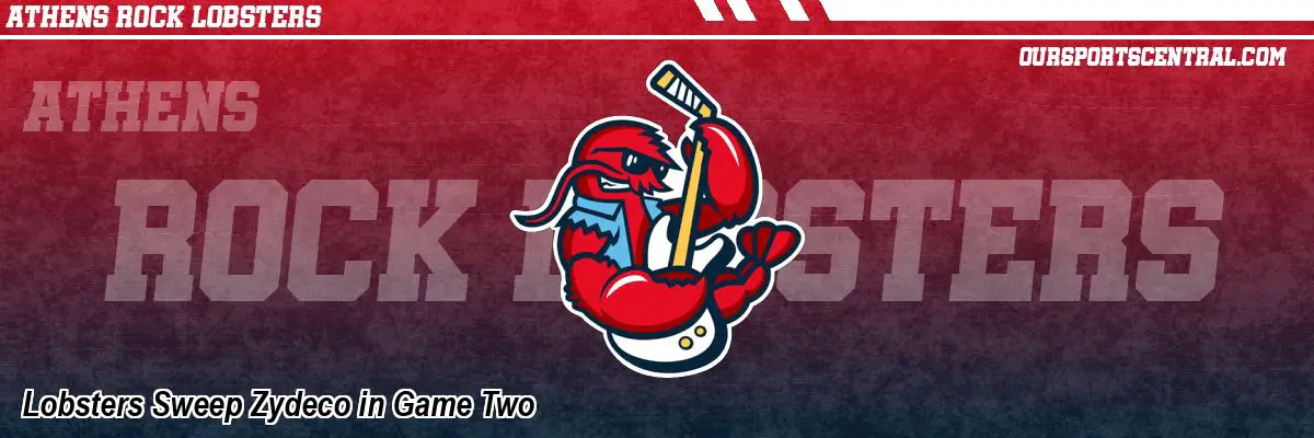 Lobsters Sweep Zydeco in Game Two