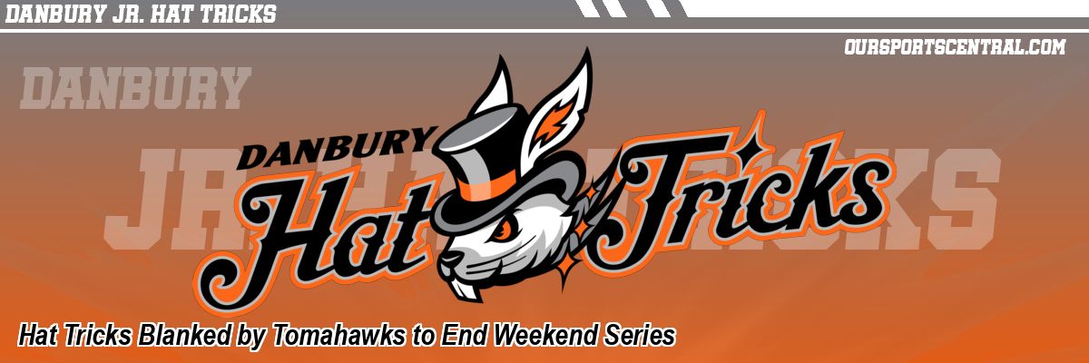 Hat Tricks Blanked by Tomahawks to End Weekend Series