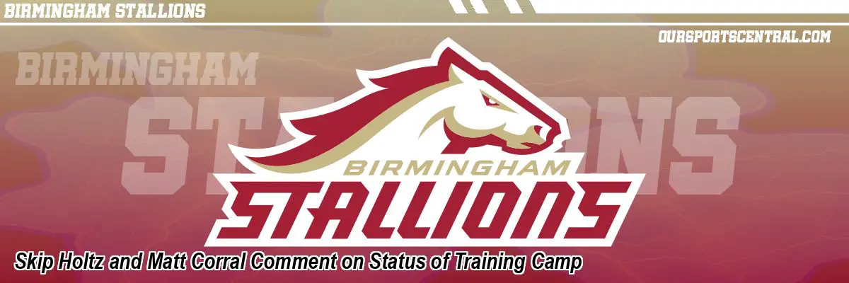 Skip Holtz and Matt Corral Comment on Status of Training Camp