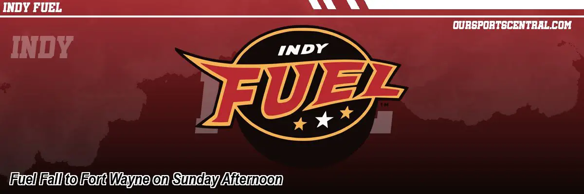 Fuel Fall to Fort Wayne on Sunday Afternoon