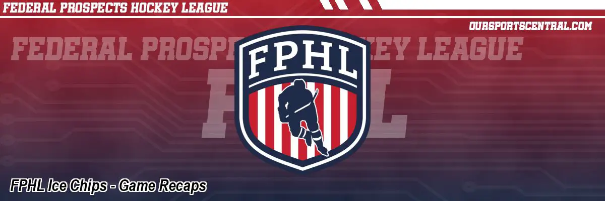 FPHL Ice Chips - Game Recaps