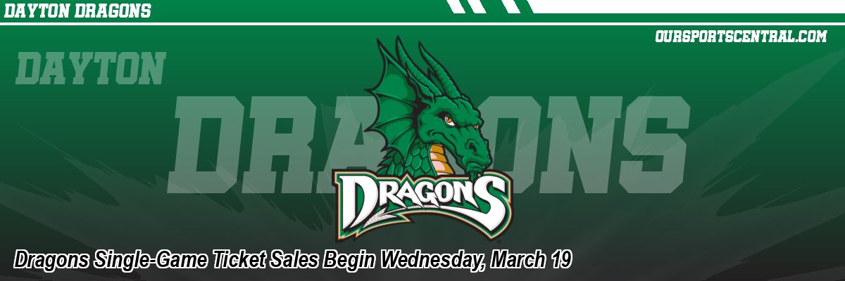 Dragons Single-Game Ticket Sales Begin Wednesday, March 19