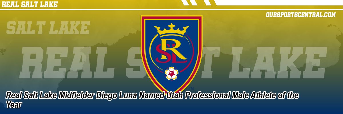 Real Salt Lake Midfielder Diego Luna Named Utah Professional Male Athlete of the Year