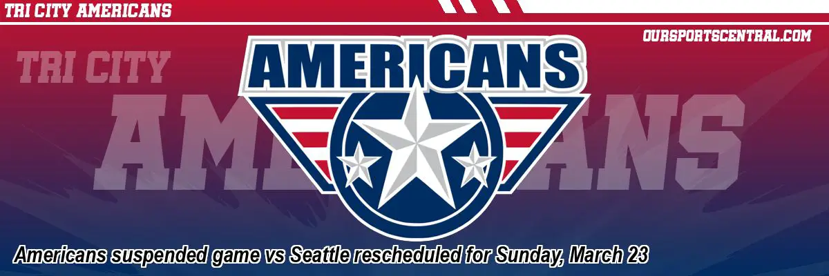 Americans suspended game vs Seattle rescheduled for Sunday, March 23