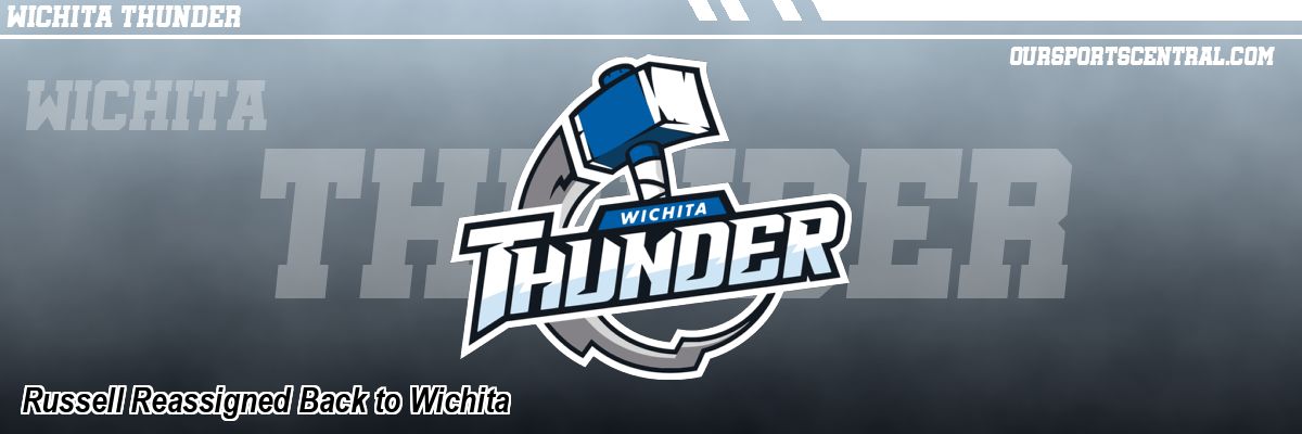Russell Reassigned Back to Wichita