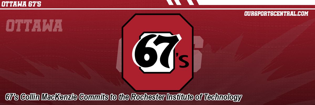 67's Collin MacKenzie Commits to the Rochester Institute of Technology
