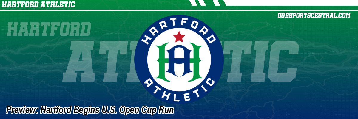 Preview: Hartford Begins U.S. Open Cup Run