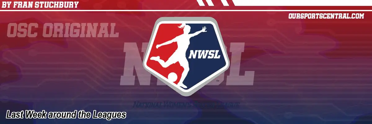 Last Week around the Leagues