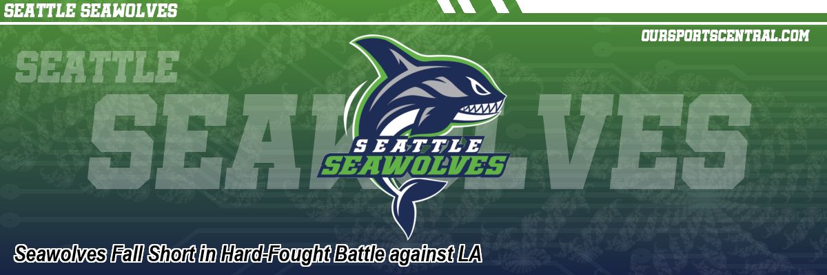 Seawolves Fall Short in Hard-Fought Battle against LA