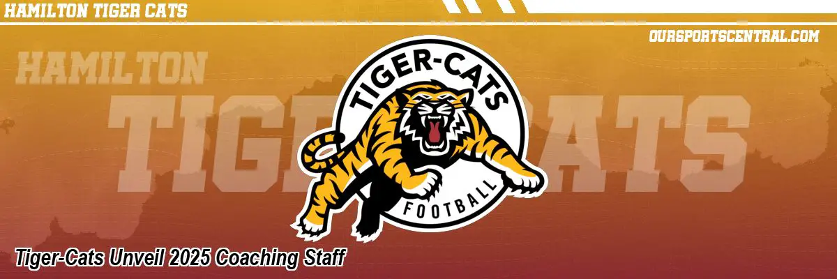 Tiger-Cats Unveil 2025 Coaching Staff