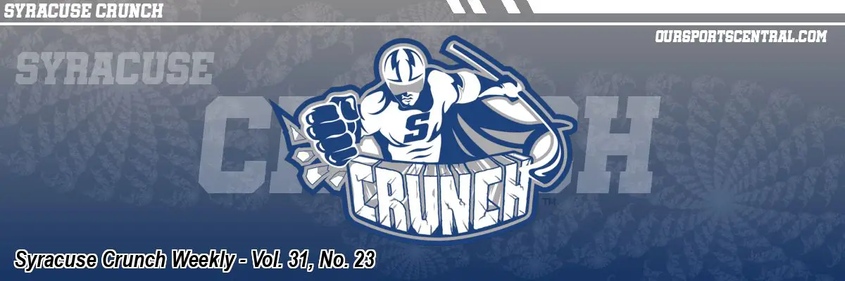 Syracuse Crunch Weekly - Vol. 31, No. 23