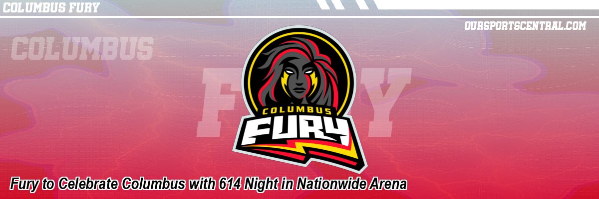 Fury to Celebrate Columbus with 614 Night in Nationwide Arena