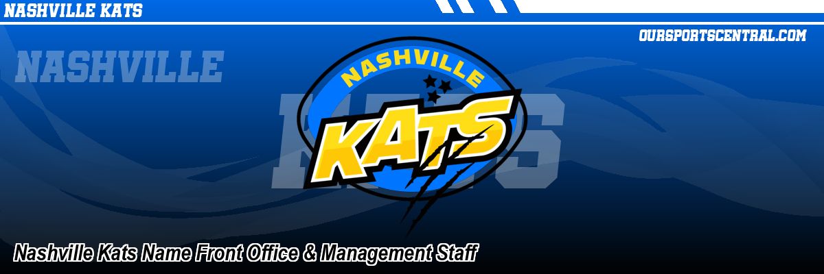 Nashville Kats Name Front Office & Management Staff