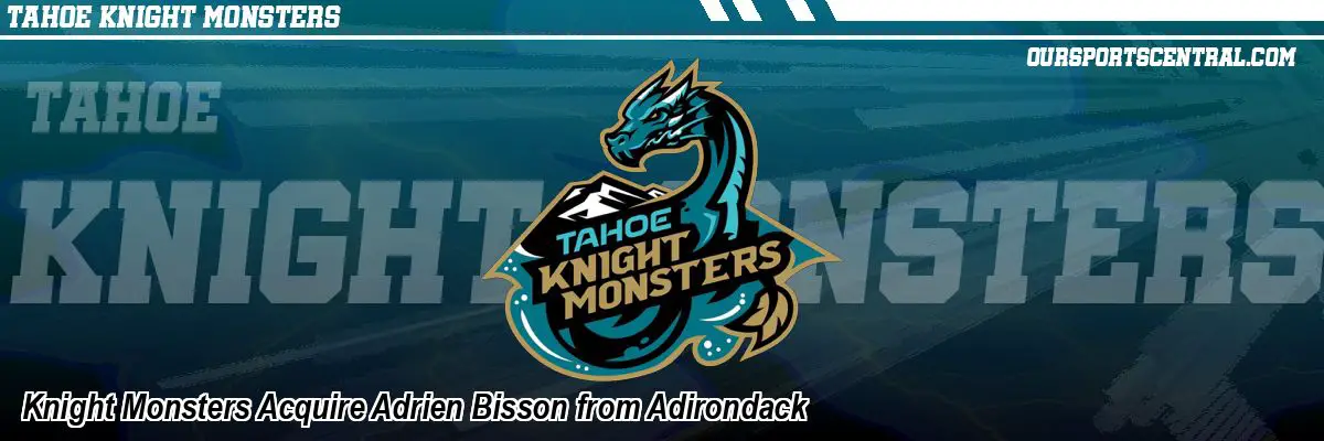 Knight Monsters Acquire Adrien Bisson from Adirondack