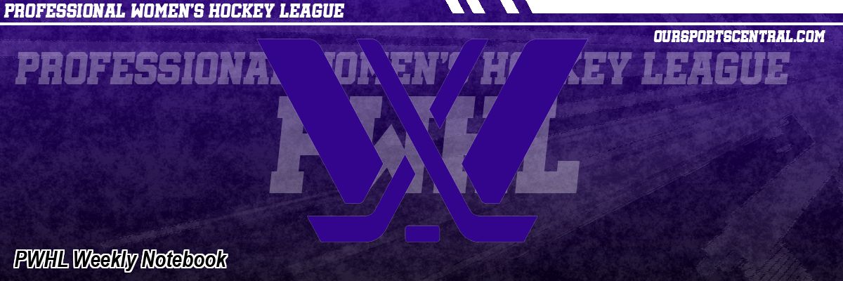 PWHL Weekly Notebook