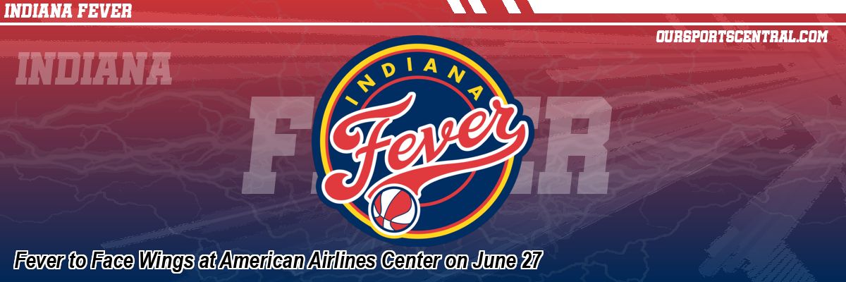 Fever to Face Wings at American Airlines Center on June 27