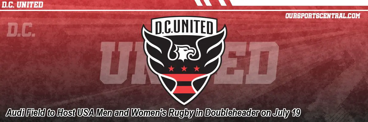Audi Field to Host USA Men and Women's Rugby in Doubleheader on July 19