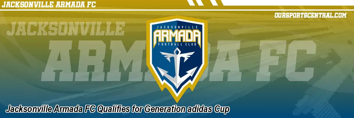 Jacksonville Armada FC Qualifies for Generation adidas Cup