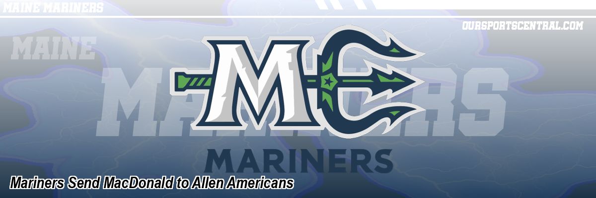 Mariners Send MacDonald to Allen Americans