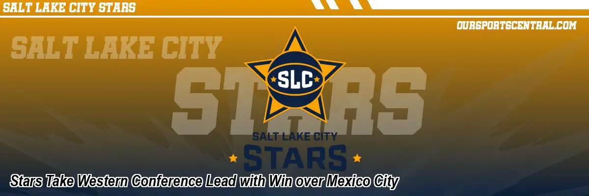 Stars Take Western Conference Lead with Win over Mexico City