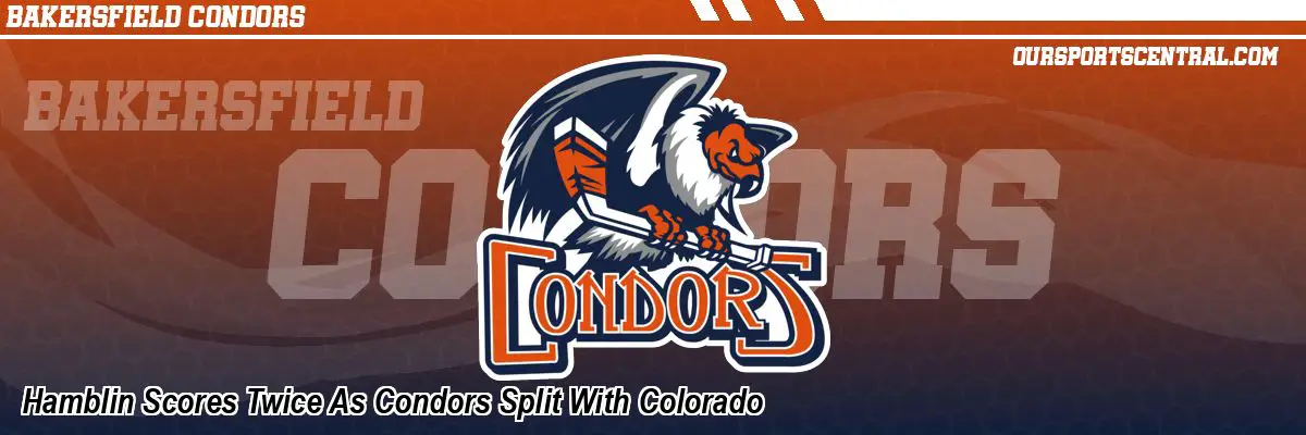 Hamblin Scores Twice As Condors Split With Colorado