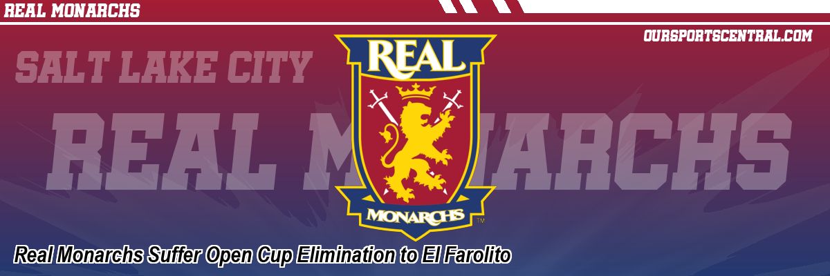 Real Monarchs Suffer Open Cup Elimination to El Farolito