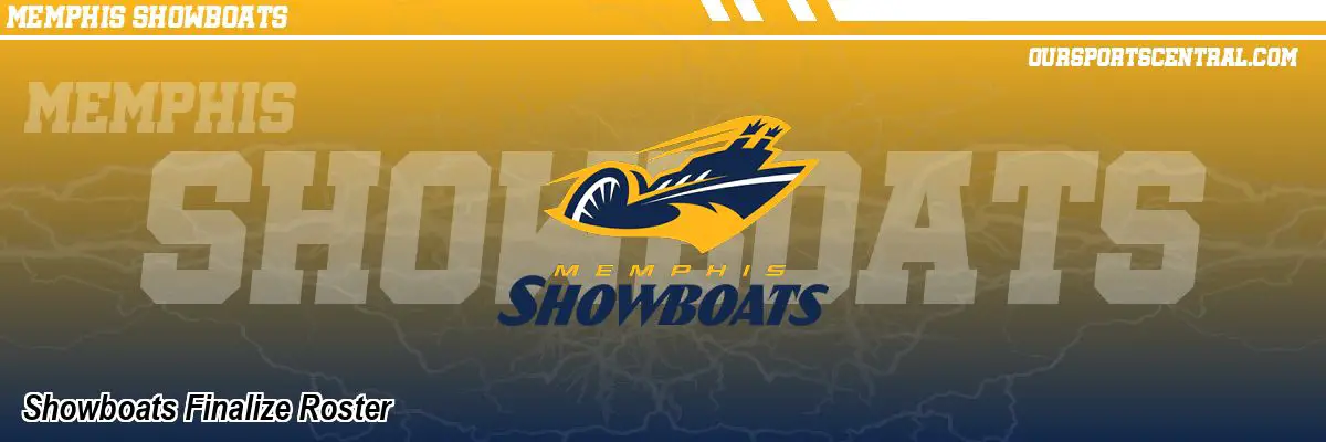 Showboats Finalize Roster