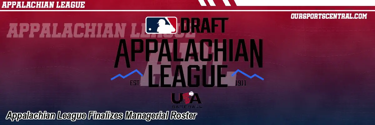 Appalachian League Finalizes Managerial Roster