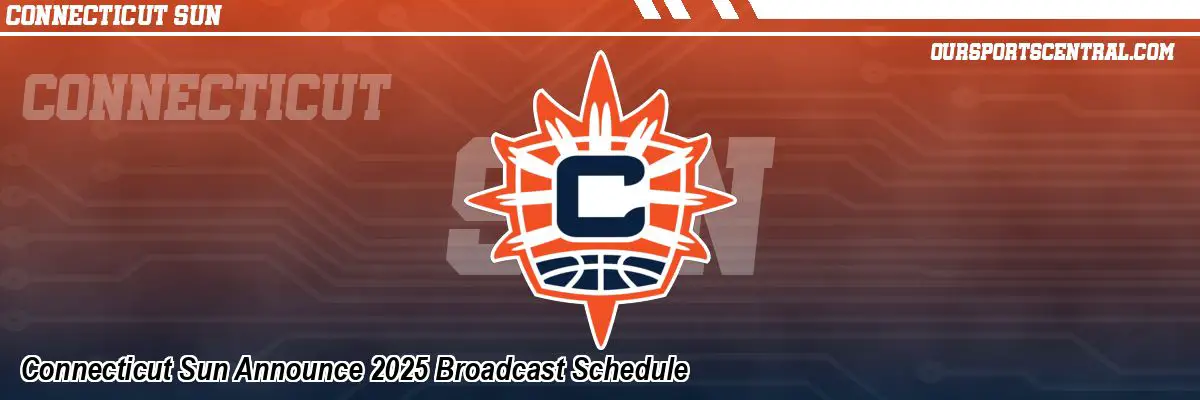 Connecticut Sun Announce 2025 Broadcast Schedule