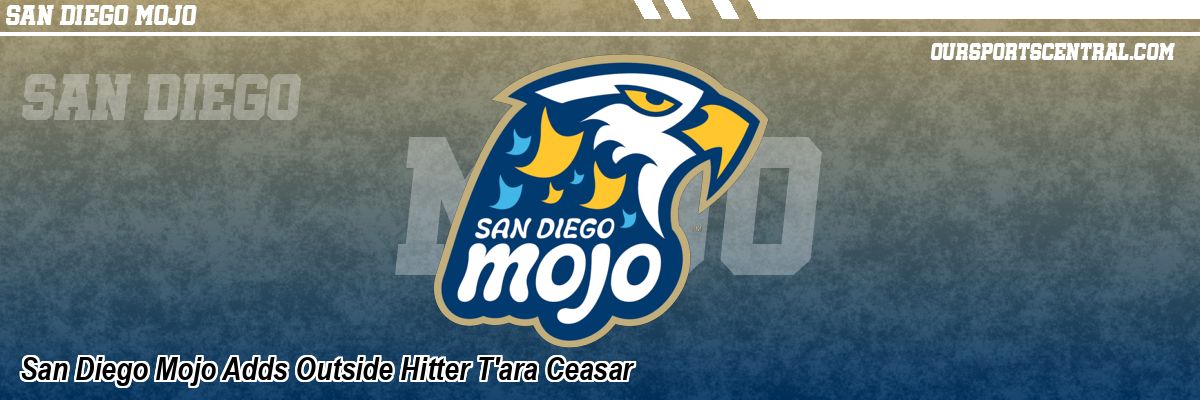 San Diego Mojo Adds Outside Hitter T'ara Ceasar