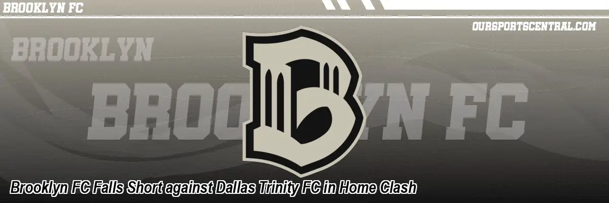 Brooklyn FC Falls Short against Dallas Trinity FC in Home Clash