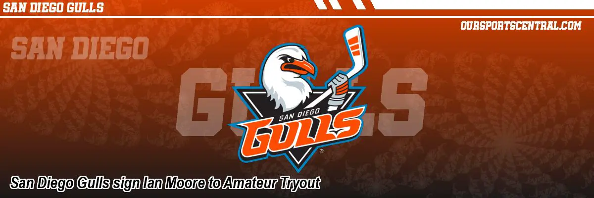 San Diego Gulls sign Ian Moore to Amateur Tryout