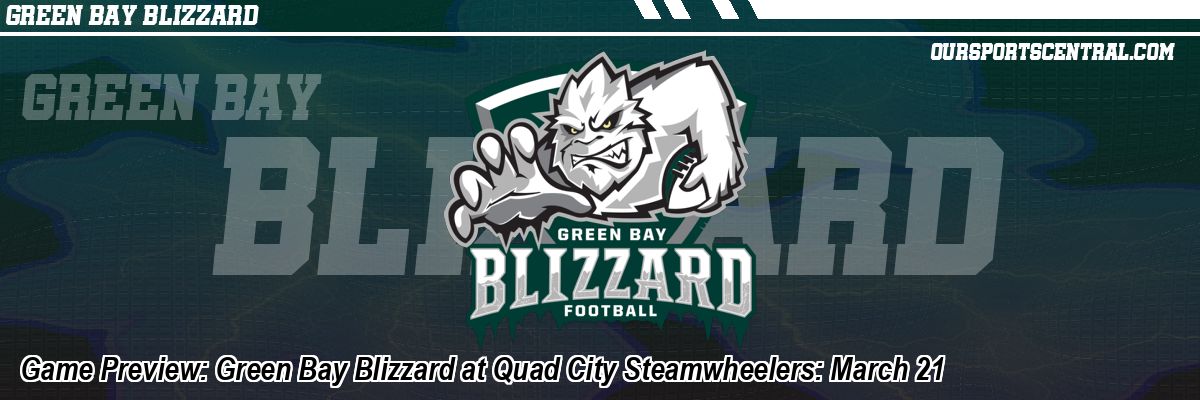 Game Preview: Green Bay Blizzard at Quad City Steamwheelers: March 21