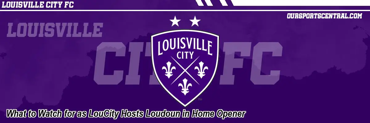 What to Watch for as LouCity Hosts Loudoun in Home Opener