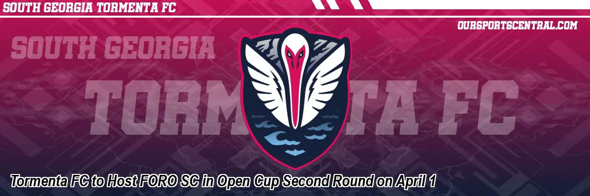 Tormenta FC to Host FORO SC in Open Cup Second Round on April 1