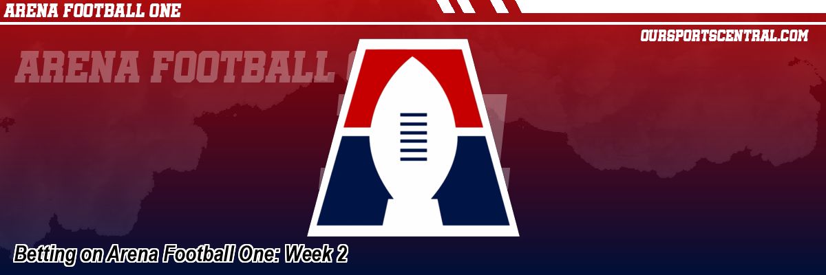 Betting on Arena Football One: Week 2