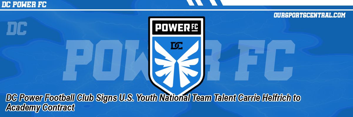 DC Power Football Club Signs U.S. Youth National Team Talent Carrie Helfrich to Academy Contract