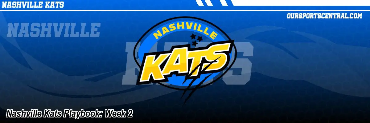 Nashville Kats Playbook: Week 2