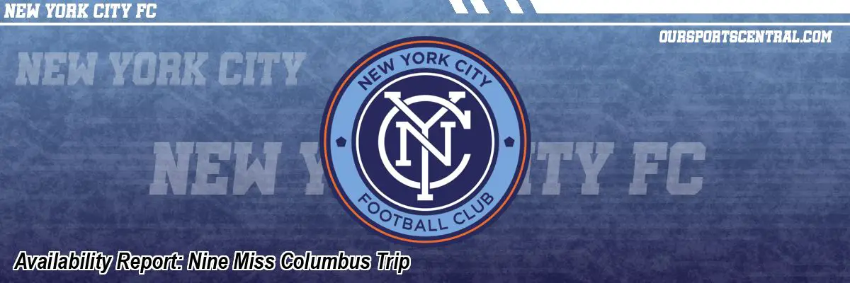 Availability Report: Nine Miss Columbus Trip