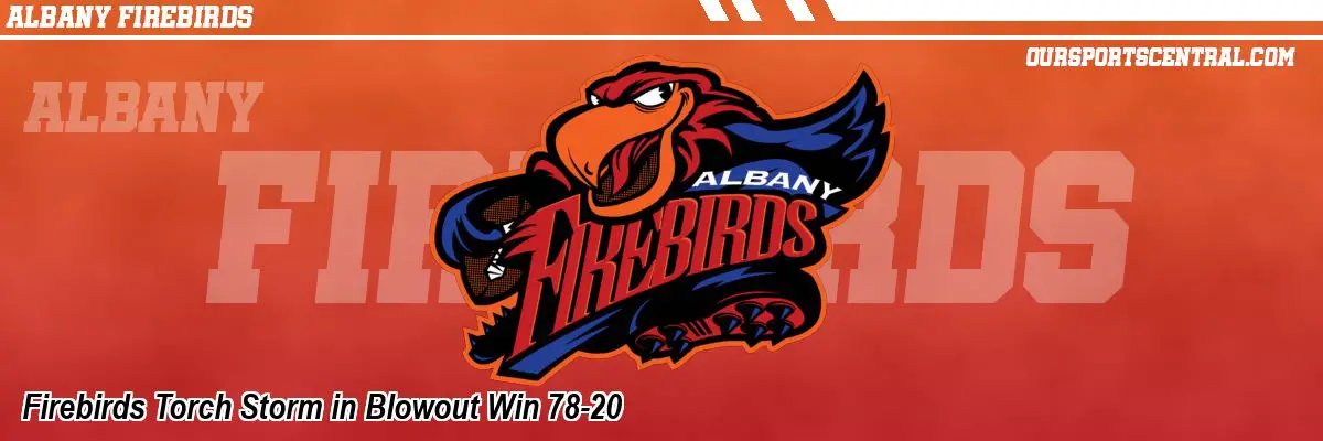 Firebirds Torch Storm in Blowout Win 78-20